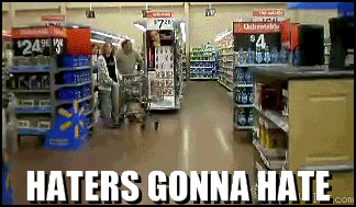 haters-gonna-hate-grocery-store.gif