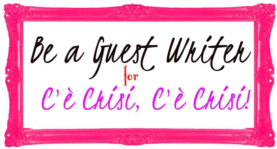 be a guest writer su cecrisicecrisi.blogspot.com scrivi un guest post scrivi un articolo