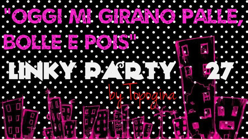 linky party by topogina palle e pois